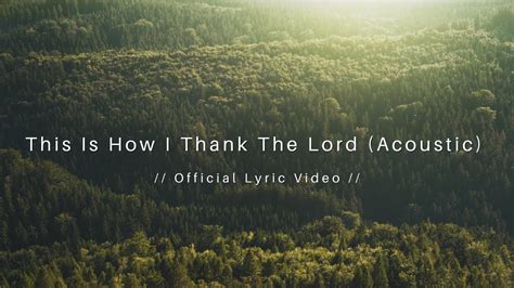 This Is How I Thank The Lord Acoustic Cover Official Lyric Video