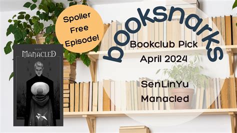 April 2024 Book Club Intro Manacled By SenLinYu YouTube