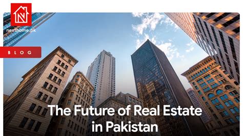 Future Of The Property Market In Pakistan Nexthome Pk