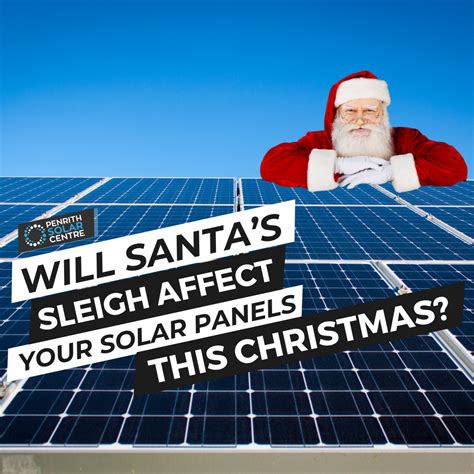 Will Santa S Sleigh Affect Your Solar Panels This Christmas — Penrith Solar Centre