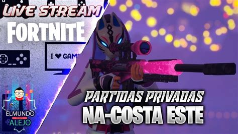 Partidas Privadas O Publicas Fortnite Region Costa Este Scrims