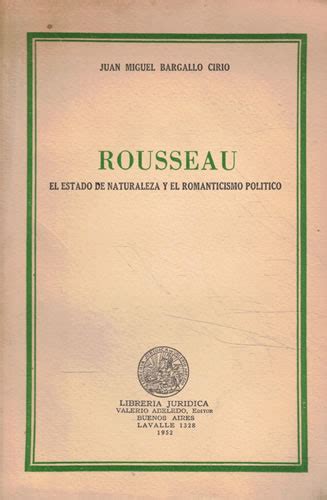 Rousseau El Estado De Naturaleza Y El Romanticismo Pol Tico By