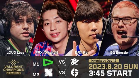 Loud Vs Prx Drx Vs Eg Valorant Champions Knockout Day Youtube