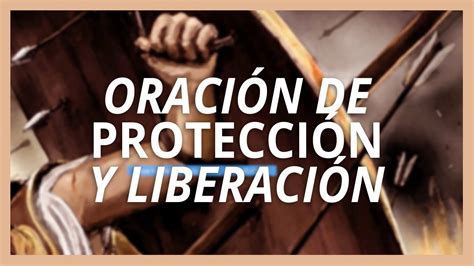 Oración de liberación y protección YouTube