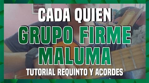 Cada Quien Grupo Firme Y Maluma Tutorial Requinto Y Acordes YouTube