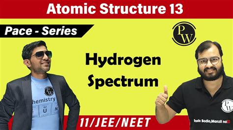 Atomic Structure 13 Hydrogen Spectrum Class 11 Jee Neet Pace Series Youtube