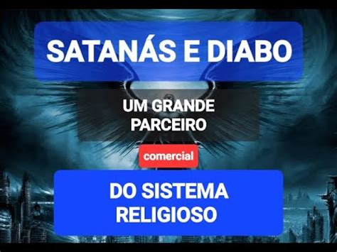 Satan S E Diabo Um Mito Do Sistema Religioso Youtube