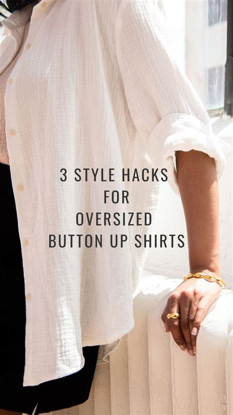 Style Hack How To Wear An Oversized Button Up Ways Outfits With