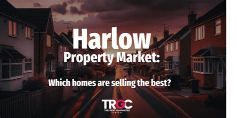 Which Homes Are Selling The Best In The Harlow Property Market