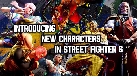 Introducing New Characters in Street Fighter 6