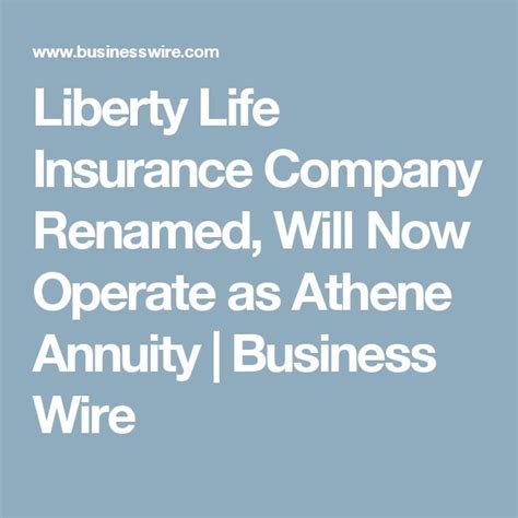 Liberty Life Insurance Company Renamed Will Now Operate As Athene