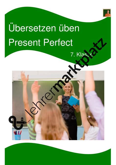 Present Perfect Übungen Mit Lösungen Für Die 7 Klasse Übersetzen