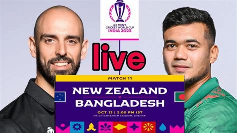 LIVE NEWZELAND VS BANGLADASH LIVE CRICKET MATCH WORLD CUP 2023 Live