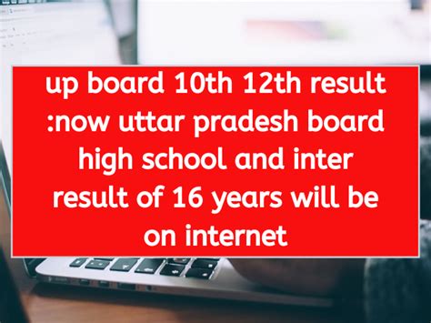 Up Board Result Class 10th And 12th Now Uttar Pradesh Board High School And Inter Result Of 16