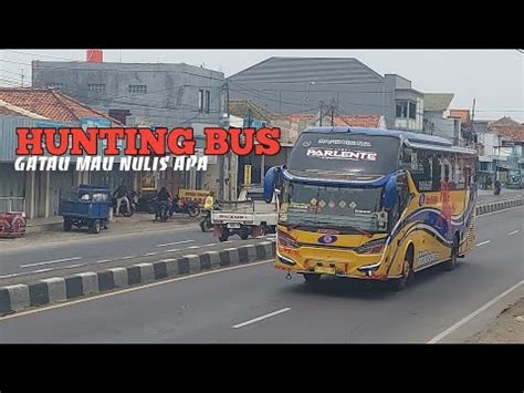 Hunting Bus Di Arus Mudik YouTube