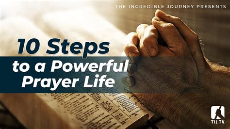 10 Steps To A Powerful Prayer Life Youtube