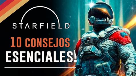 10 Cosas Que Starfield No Te Dice Y Deberias Saber Al Inicio Tips Y