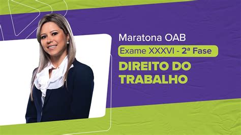 Maratona OAB 2 ª Fase Exame XXXVI DIREITO DO TRABALHO Thais