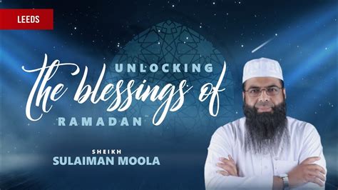 Unlocking The Blessings Of Ramadan Sheikh Sulaiman Moola Masjid