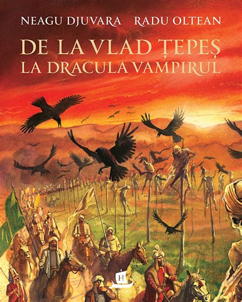 De La Vlad Tepes La Dracula Vampirul Pdf Neagu Djuvara Libracarti Ro