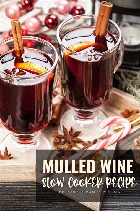 Slow Cooker Mulled Wine A Must Make Holiday Beverage