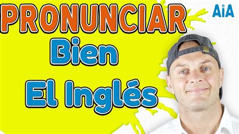 Cómo Mejorar La Pronunciación en Inglés YouTube