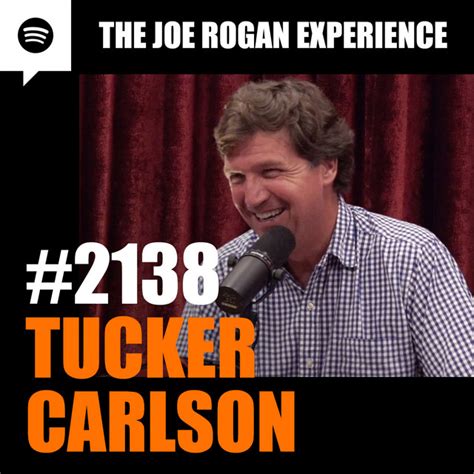 2138 Tucker Carlson The Joe Rogan Experience Podcast Podtail