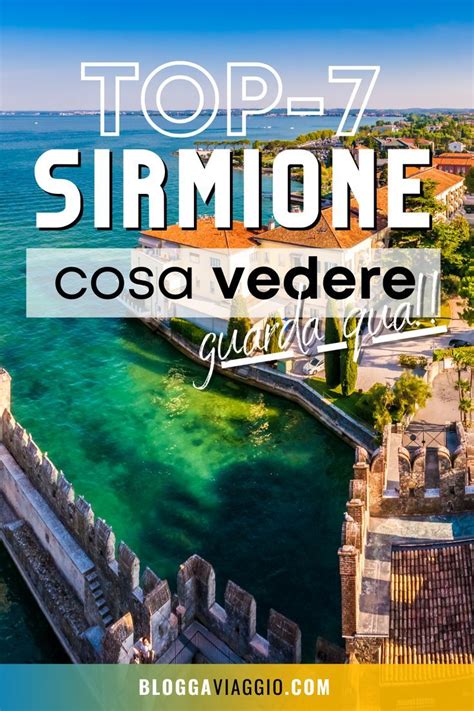 Ecco Cosa Vedere A Sirmione Il Piccolo Paesino Sulle Rive Del Lago Di