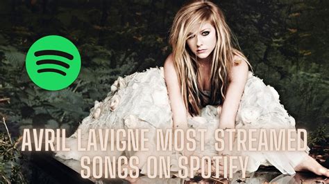 AVRIL LAVIGNE MOST STREAMED SONGS ON SPOTIFY August 28 2021 YouTube