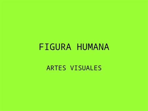 Ppt Figura Humana Artes Visuales Existen Tres Canones Para