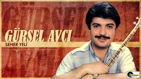 Gürsel Avcı Seher Yeli YouTube