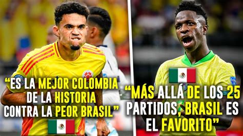 ESTO Dijo La PRENSA MEXICANA Sobre COLOMBIA Vs BRASIL