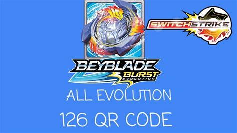 All Evolution 126 Qr Code Beyblade Burst Evolution Switch Strike Youtube