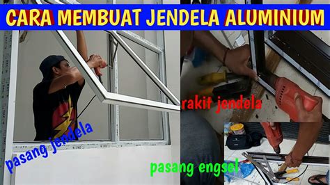 Jendela Aluminium Cara Membuat Jendela Aluminium Youtube