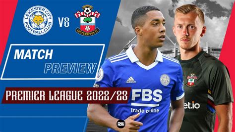 Leicester City Vs Southampton Match Preview EPL 2022 23