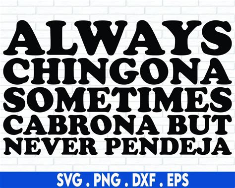Always Chingona Sometimes Cabrona But Never Pendeja Svg Latina Power