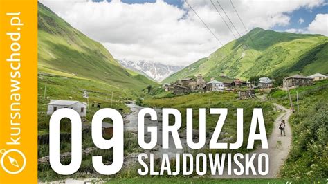 Piękno gór w Gruzji 9 20 Slajdowisko Gruzja Kurs na Wschód CDA