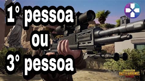 PUBG MOBILE COMO COLOCAR Em PRIMEIRA Ou TERCEIRA PESSOA YouTube