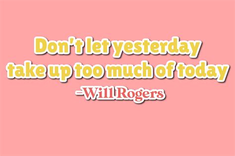 Quotes Don't Let Yesterday Take Up Too Graphic by wiwasatastudio