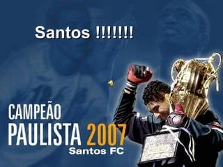 Santos Campeão Paulista de 2007 PPT