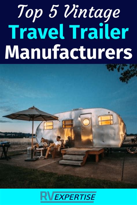 Top 5 Vintage Travel Trailer Manufacturers - RV Expertise