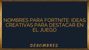 Nombres Para Fortnite Ideas Creativas Para Destacar En El Juego