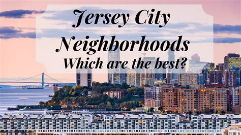 Jersey City Neighborhoods — Which Are The Best Nyc Great Movers