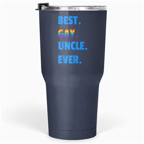 Mens Best Gay Uncle Ever Best Gay Uncle LGBT Tumblers 30 Oz Sold By PaitynDMosley SKU