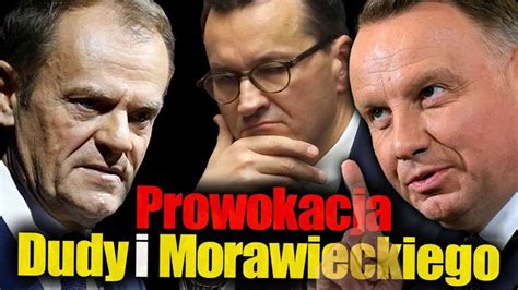 Prowokacja Dudy I Morawieckiego Ujawniamy Jak Chcieli Zablokowa