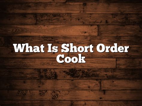 What Is Short Order Cook February 2024