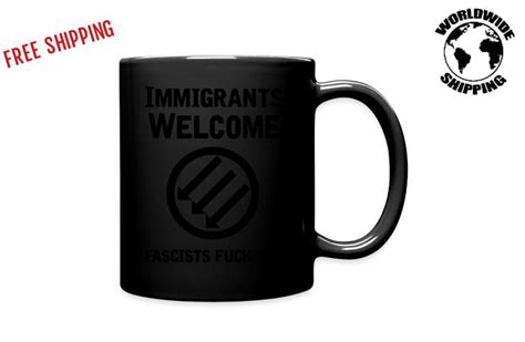 Mug Immigrants Welcome Fascists Fuck Off Anti Fascist Mug No Gods No Masters