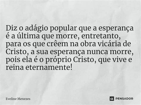 ⁠diz O Adágio Popular Que A Eveline Menezes Pensador