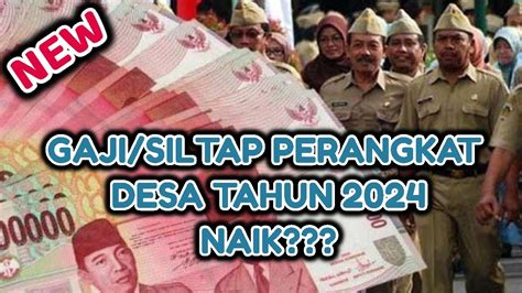 GAJI SILTAP 2024 BENARKAH GAJI SILTAP KADES DAN PERANGKAT DESA TAHUN