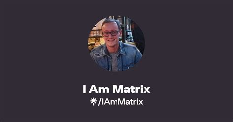 I Am Matrix Instagram TikTok Linktree